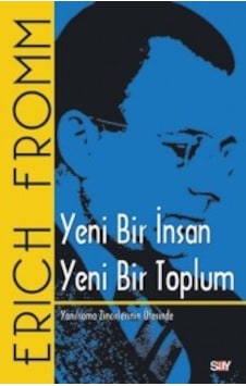 Yeni Bir İnsan Yeni Bir Toplum Erich Fromm Say Yayınları Yeni Bir İnsan Yeni Bir Toplum Erich Fromm Say Yayınları