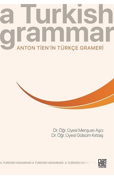 Anton Tien'in Türkçe Grameri / Menşure Aşcı Anton Tien'in Türkçe Grameri / Menşure Aşcı