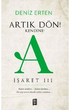 Artık Dön! Kendine! A - İşaret 3 - Deniz Erten - Mona Artık Dön! Kendine! A - İşaret 3 - Deniz Erten - Mona