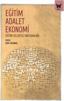 Eğitim Adalet Ekonomi: Eğitim Felsefesi Tartışmaları- Nika Yayınevi Eğitim Adalet Ekonomi: Eğitim Felsefesi Tartışmaları- Nika Yayınevi