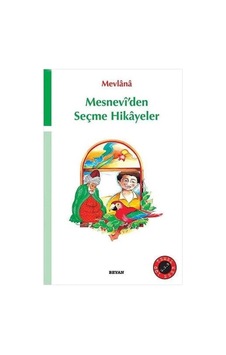 Mesneviden Seçme Hikayeler - Mevlâna Celâleddin Rumî Mesneviden Seçme Hikayeler - Mevlâna Celâleddin Rumî