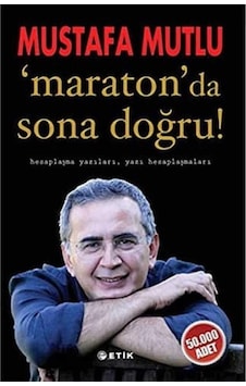 Maraton'da Sona Doğru Hesaplaşma Yazıları Yazı Hesaplaşmaları - Mustafa Mutlu İmzalı Ve İthaflı 1.baskı