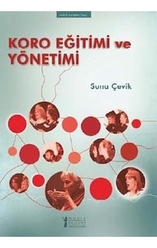 Koro Eğitimi ve Yönetimi - Suna Çevik - Müzik Eğitimi Yayınları