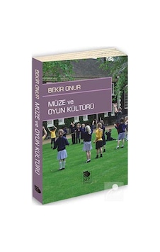 Müze Ve Oyun Kültürü / Prof. Dr. Bekir Onur