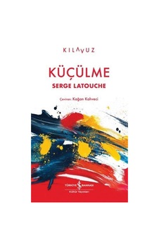 Küçülme / Serge Latouche Küçülme / Serge Latouche