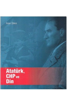 Atatürk Chp Ve Din - İhsan Özkes 1.baskı Atatürk Chp Ve Din - İhsan Özkes 1.baskı