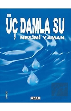 Üç Damla Su Ozan Yayıncılık - Ozan Yayıncılık Üç Damla Su Ozan Yayıncılık - Ozan Yayıncılık