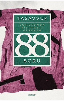 Tasavvuf Konusunda Bilinmesi Gereken 88 Soru - Halil İbrahim Şimşek - Beyan Yayınları Tasavvuf Konusunda Bilinmesi Gereken 88 Soru - Halil İbrahim Şimşek - Beyan Yayınları