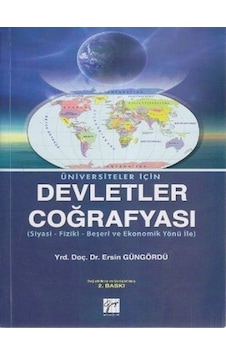 Üniversiteler İçin Devletler Coğrafyası - Ersin Güngördü - Gazi Kitabevi Üniversiteler İçin Devletler Coğrafyası - Ersin Güngördü - Gazi Kitabevi