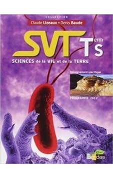 SVT, Sciences De La Vie Et De La Terre, Terminale S 9782047329993