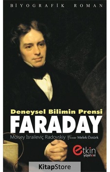 Deneysel Bilimin Prensi Faraday - Moisey İsraileviç Radovskiy - Etkin Yayınları