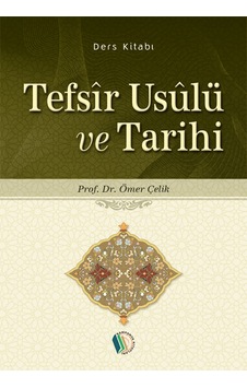 Tefsir Usulü Ve Tarihi - Prof. Dr. Ömer Çelik Tefsir Usulü Ve Tarihi - Prof. Dr. Ömer Çelik
