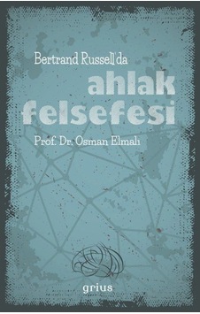 Bertrand Russellda Ahlak Felsefesi - Osman Elmalı - Grius Bertrand Russellda Ahlak Felsefesi - Osman Elmalı - Grius