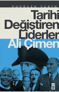 Tarihi Değiştiren Liderler - Ali Çimen - Timaş Yayınları Tarihi Değiştiren Liderler - Ali Çimen - Timaş Yayınları