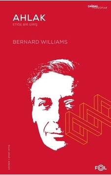 Ahlak - Etiğe Bir Giriş - Bernard Williams - Fol Kitap Ahlak - Etiğe Bir Giriş - Bernard Williams - Fol Kitap