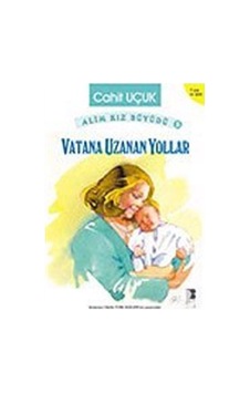 Vatana Uzanan Yollar - Cahit Uçuk - Bilge Kültür Sanat