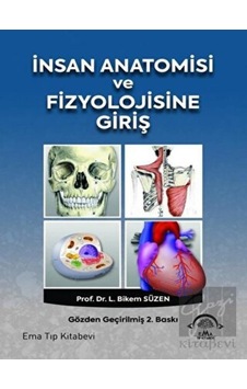 İnsan Anatomisi ve Fizyolojisine Giriş  - L. Bikem Süzen  - Ema Tıp Kitabevi