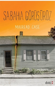 Sabaha Görüşürüz / Mairead Case Sabaha Görüşürüz / Mairead Case