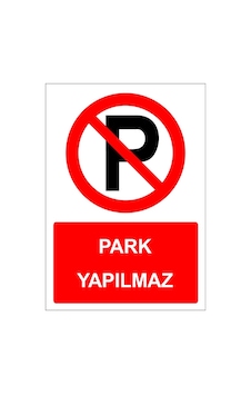 Park Yapılmaz Tabelası Park Yapılmaz Levhası İşareti Anlamı Ankara 90x120cm 1.5mm Galvaniz Sac