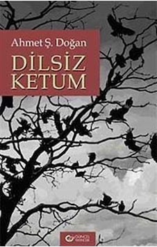 Dilsiz Ketum / Ahmet Ş. Doğan