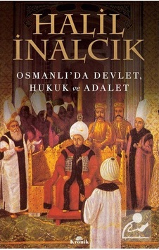 Osmanlı'Da Devlet, Hukuk Ve Adalet / Prof. Dr. Halil Inalcık 9786058301122 Osmanlı'Da Devlet, Hukuk Ve Adalet / Prof. Dr. Halil Inalcık 9786058301122