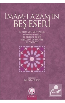 İmam-ı A'zamın Beş Eseri / İmam-ı Azam Ebu Hanife 9789755481784 İmam-ı A'zamın Beş Eseri / İmam-ı Azam Ebu Hanife 9789755481784