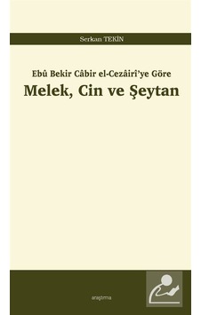 Ebû Bekir Cabir el-Cezairî'ye Göre Melek, Cin ve Şeytan / Serk...