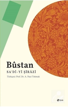 Büstan - Şirazlı Şeyh Sadi (Şirazî) - Şule Yayınları