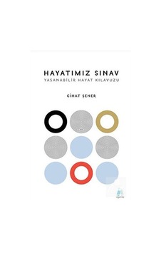 Hayatımız Sınav - Yaşanabilir Hayat Kılavuzu - Cihat Şener - Aganta Kitap Hayatımız Sınav - Yaşanabilir Hayat Kılavuzu - Cihat Şener - Aganta Kitap