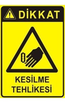Dikkat Kesilme Tehlikesi 35x50 3mm Dekota Levha