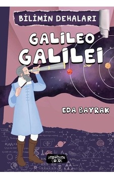 Galileo Galilei Bilimin Dehaları - Eda Bayrak - Yediveren Çocuk Galileo Galilei Bilimin Dehaları - Eda Bayrak - Yediveren Çocuk