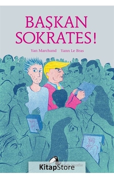 Kitapstore Başkan Sokrates! / Yan Marchand Kitapstore Başkan Sokrates! / Yan Marchand