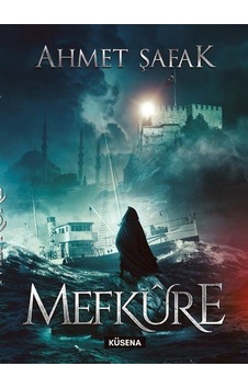 Mefkure - Ahmet Şafak - Küsena Yayınları Mefkure - Ahmet Şafak - Küsena Yayınları