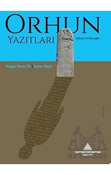 Orhun Yazıtları Yeditepe Üniversitesi Yayınevi Duygu Yavuz Öz