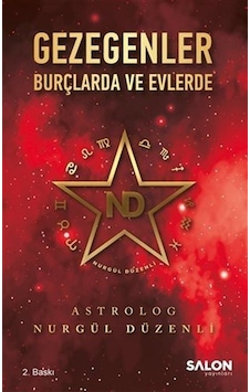 Gezegenler Burçlarda ve Evlerde - Nurgül Düzenli - Salon Yayınları Gezegenler Burçlarda ve Evlerde - Nurgül Düzenli - Salon Yayınları