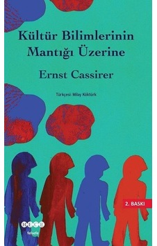 Kültür Bilimlerinin Mantığı Üzerine - Ernst Cassirer - Hece Yayınları Kültür Bilimlerinin Mantığı Üzerine - Ernst Cassirer - Hece Yayınları