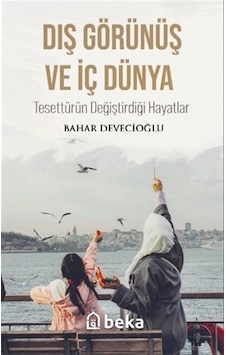 Dış Görünüş Ve İç Dünya Tesettürün Değiştirdiği Hayatlar / Bah... Dış Görünüş Ve İç Dünya Tesettürün Değiştirdiği Hayatlar / Bah...