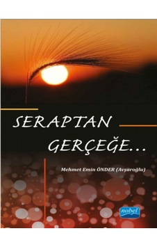 Seraptan Gerçeğe... - Mehmet Emin Önder - Nobel Akademik Yayıncılık Seraptan Gerçeğe... - Mehmet Emin Önder - Nobel Akademik Yayıncılık