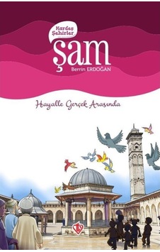 Kardeş Şehirler / Şam / Berrin Erdoğan 9786257069397 Kardeş Şehirler / Şam / Berrin Erdoğan 9786257069397