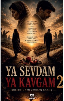 Ya Sevdam Ya Kavgam Iı "küllerinden Yeniden Doğuş" Ya Sevdam Ya Kavgam Iı "küllerinden Yeniden Doğuş"