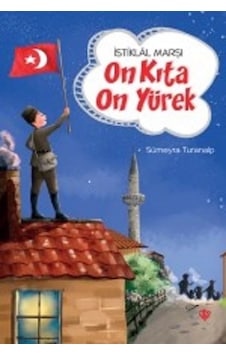 İstiklal Marşı-On Kıta On Yürek - Sümeyra Turanalp - Türkiye Diyanet Vakfı Yayınları İstiklal Marşı-On Kıta On Yürek - Sümeyra Turanalp - Türkiye Diyanet Vakfı Yayınları