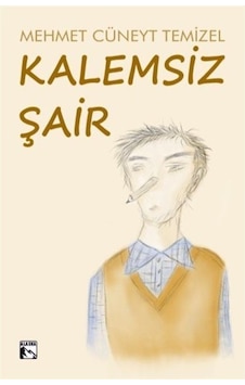 Kalemsiz Şair - Mehmet Cüneyt Temizel - Alaska Yayınları