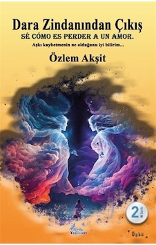 Dara Zindanından Çıkış / Özlem Akşit