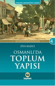 Osmanlı Medeniyeti Tarihi 4 - Osmanlı'Da Toplum Yapısı