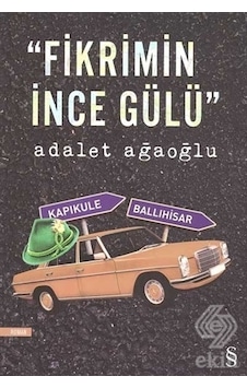 Fikrimin İnce Gülü/adalet Ağaoğlu