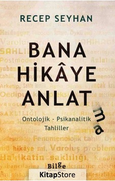 Bana Hikaye Anlat-ma - Recep Seyhan - Bilge Kültür Sanat Bana Hikaye Anlat-ma - Recep Seyhan - Bilge Kültür Sanat