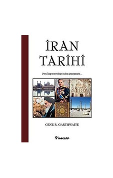 Iran Tarihi / Gene R. Garthwaite 9789751031907 Iran Tarihi / Gene R. Garthwaite 9789751031907