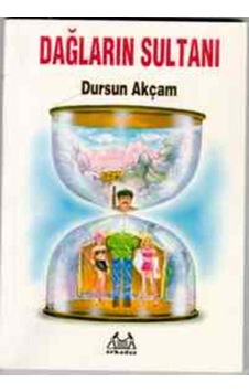 Dağların Sultanı - Dursun Akçam - Arkadaş Yayıncılık Dağların Sultanı - Dursun Akçam - Arkadaş Yayıncılık