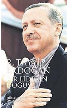 Bir Liderin Doğuşu R. Tayyip Erdoğan / Hüseyin Besli Bir Liderin Doğuşu R. Tayyip Erdoğan / Hüseyin Besli