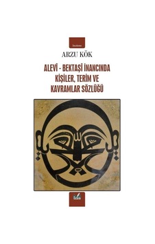 Alevi-bektaşi İnancında Kişiler,terim Ve Kavramlar Sözlüğü / A...